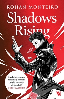 Shadows Rising by Monteiro, Rohan