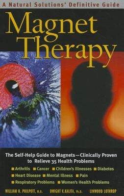 Magnet Therapy by Philpott, William H.
