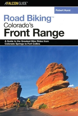 Road Biking(TM) Colorado's Front Range by Hurst, Robert