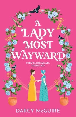 A Lady Most Wayward by McGuire, Darcy