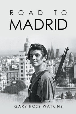 Road to Madrid by Watkins, Gary Ross