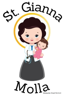 St. Gianna Molla - Children's Christian Book - Lives of the Saints by Gartland, Abigail