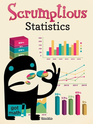 Scrumptious Statistics: Show and Recognizie Statistics by Arias, Lisa