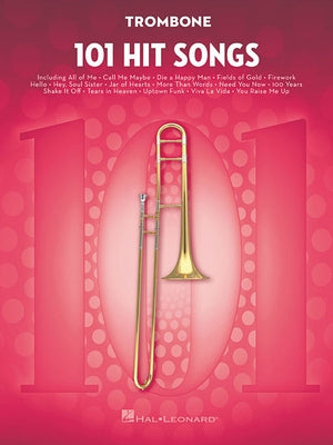 101 Hit Songs: For Trombone by Hal Leonard Corp