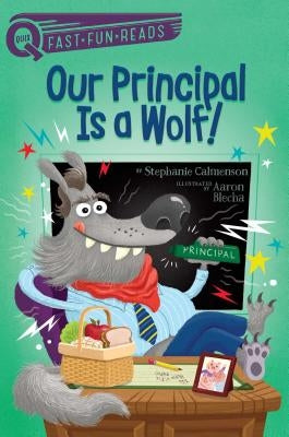 Our Principal Is a Wolf!: A Quix Book by Calmenson, Stephanie