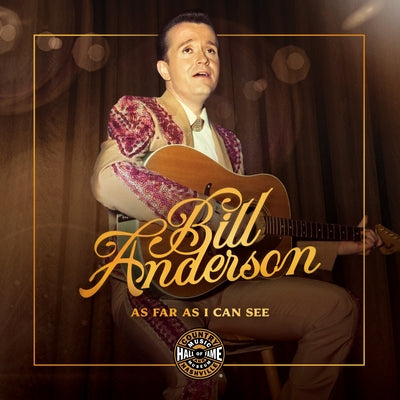 Bill Anderson: As Far as I Can See by Country Music Hall of Fame and Museum