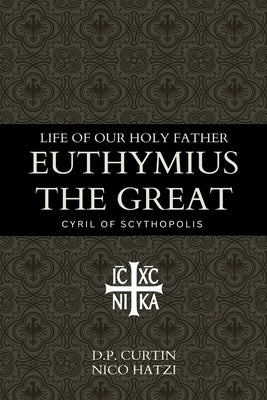 Life of our holy father Euthymius the Great by Cyril of Scythopolis
