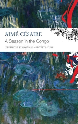 A Season in the Congo by C?saire, Aim?