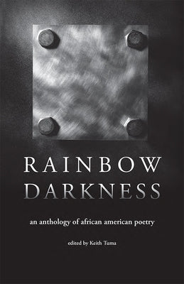 Rainbow Darkness: An Anthology of African American Poetry (Miami University Press Poetry Series) by Tuma, Keith