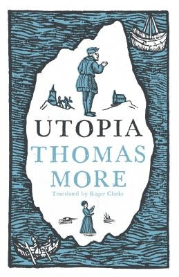 Utopia: New Translation and Annotated Edition: Newly Translated and Fully Annotated (Alma Classics Evergreens) by More, Thomas