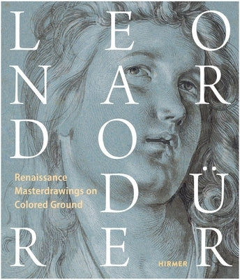 Leonardo / D?rer: Renaissance Masterdrawings on Colored Ground by Gleis, Ralph