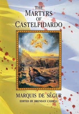 The Martyrs of Castelfidardo by de Ségur, Marquis