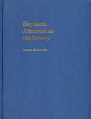 Koyukon Athabascan Dictionary by Jette, Jules