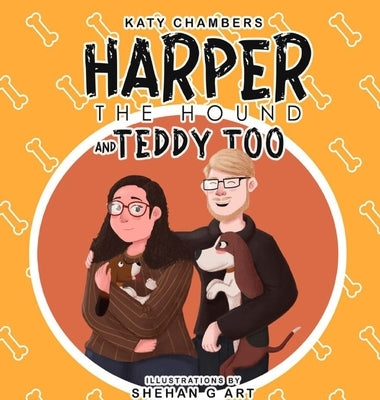 Harper the Hound and Teddy Too by Chambers, Katy