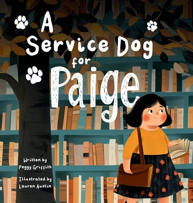A Service Dog for Paige by Griffith, Peggy