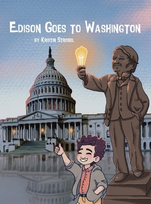 Edison Goes to Washington by Strobel, Kristin