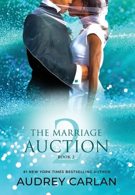 The Marriage Auction 2, Book Two by Carlan, Audrey