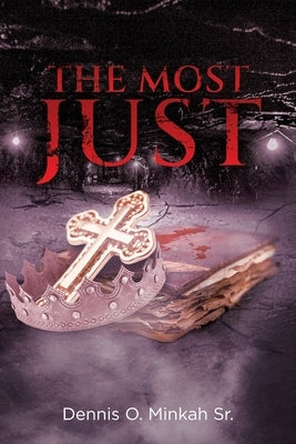 The Most Just by Minkah, Dennis O., Sr.