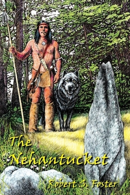 The Nehantucket by Foster, Robert S.