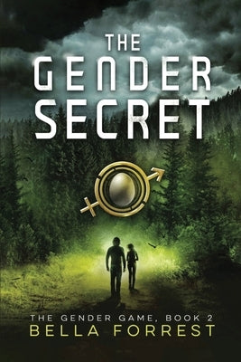 The Gender Game 2: The Gender Secret by Forrest, Bella