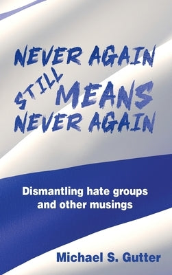 Never Again Still Means Never Again by Gutter, Michael S.