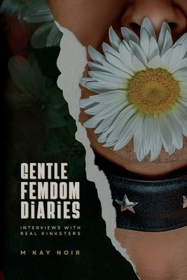 Gentle Femdom Diaries by Noir, M. Kay
