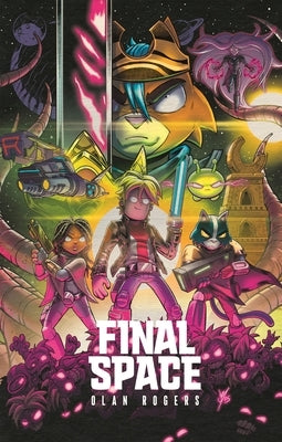 Final Space: The Final Chapter by Rogers, Olan