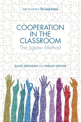 Cooperation in the Classroom: The Jigsaw Method by Aronson, Elliot