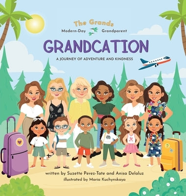 Grandcation (A Journey of Adventure and Kindness) by Perez-Tate, Suzette