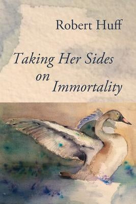 Taking Her Sides on Immortality by Huff, Robert