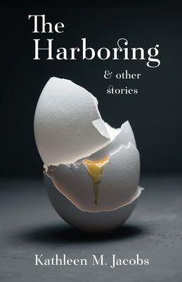 The Harboring & other stories by Jacobs, Kathleen M.