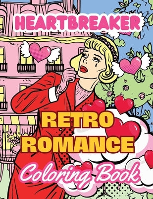 Heartbreaker Coloring Book: Retro Romance Comic Pop Art Coloring Book by Gold, Lucy