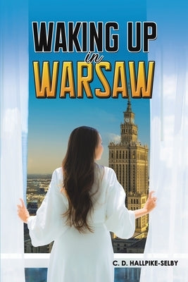 Waking up in Warsaw by Hallpike-Selby, C. D.
