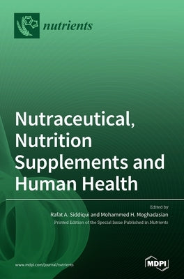 Nutraceutical, Nutrition Supplements and Human Health by Siddiqui, Rafat A.