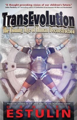 TransEvolution: The Coming Age of Human Deconstruction by Estulin, Daniel