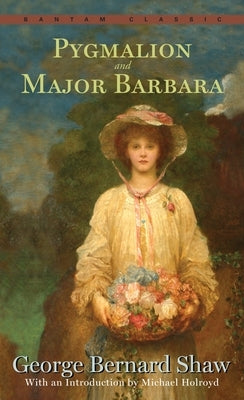 Pygmalion and Major Barbara by Shaw, George Bernard