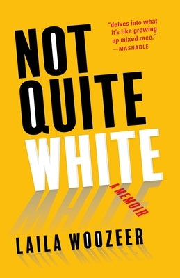Not Quite White: A Memoir by Woozeer, Laila