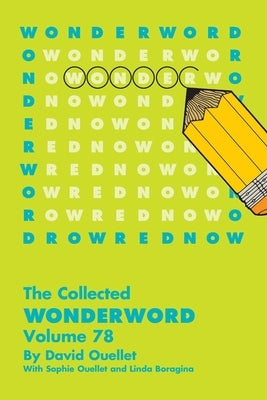 Collected Wonderword Volume 78 by Ouellet, David