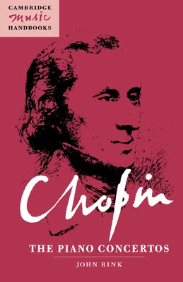 Chopin: The Piano Concertos by Rink, John