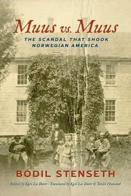 Muus vs. Muus: The Scandal That Shook Norwegian America by Stenseth, Bodil