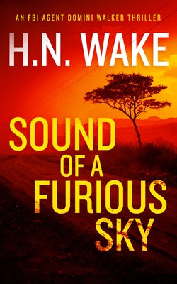 Sound of a Furious Sky: A Gripping FBI Crime Thriller by Wake, H. N.