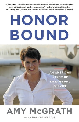 Honor Bound: An American Story of Dreams and Service by McGrath, Amy