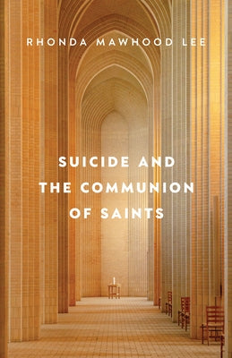 Suicide and the Communion of Saints by Lee, Rhonda Mawhood