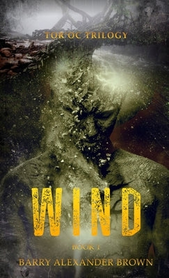 Wind - The Tor'oc Trilogy by Brown, Barry Alexander