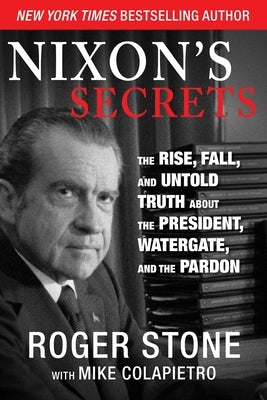 Nixon's Secrets by Stone, Roger