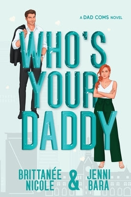 Who's Your Daddy by Nicole, BrittanÃ©e
