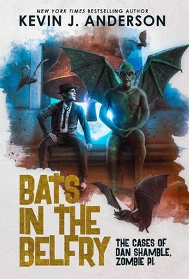 Bats in the Belfry by Anderson, Kevin J.