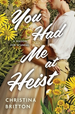 You Had Me at Heist by Britton, Christina