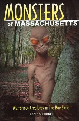 Monsters of Massachusetts by Coleman, Loren