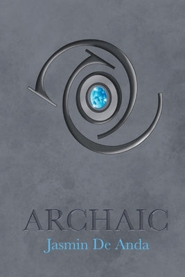 Archaic by de Anda, Jasmin